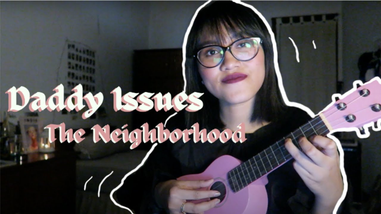 Daddy Issues - The Neighborhood (Ukulele Cover)