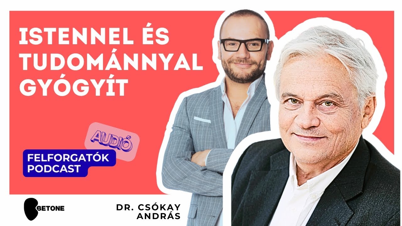 Dr. Csókay András - Ki kell tartani a hitben | Felforgatók SE4 EP10