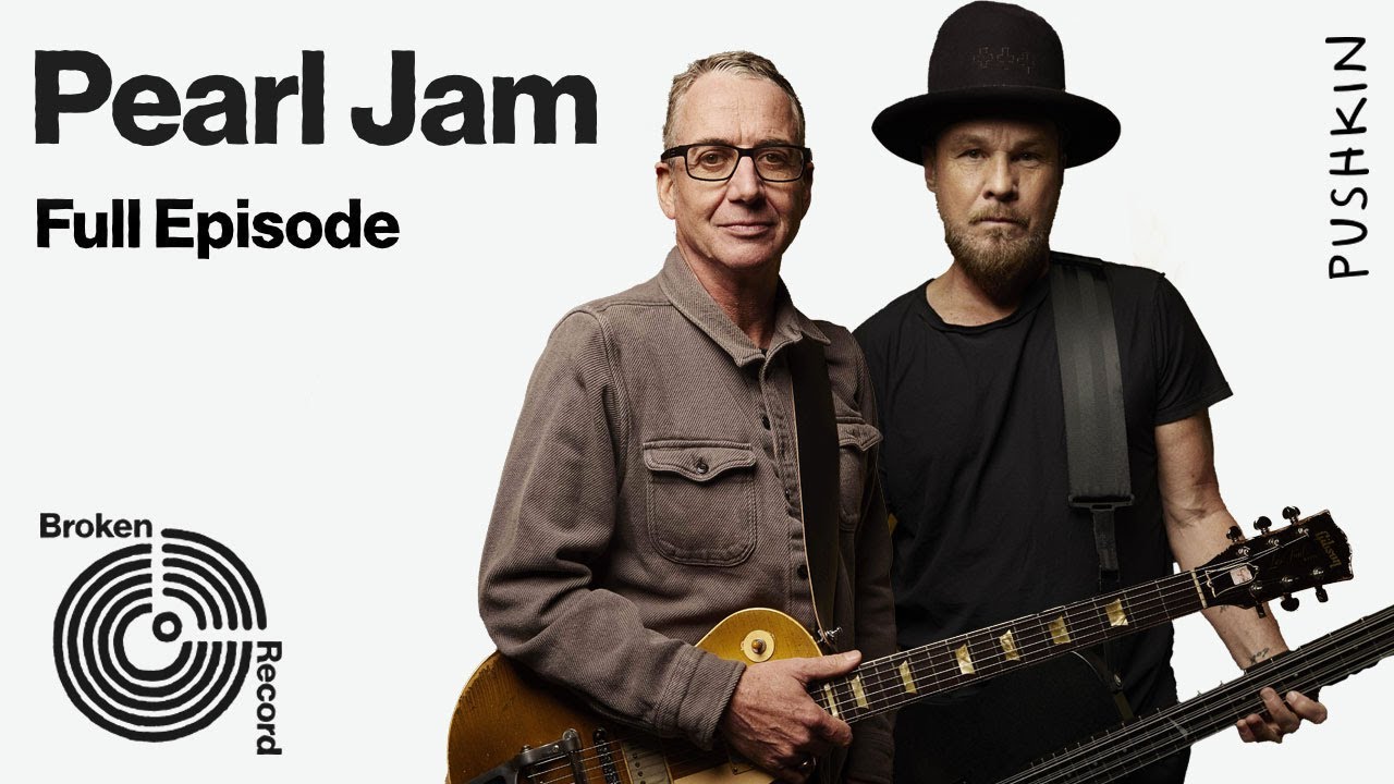Pearl Jam's Stone Gossard and Jeff Ament | Broken Record