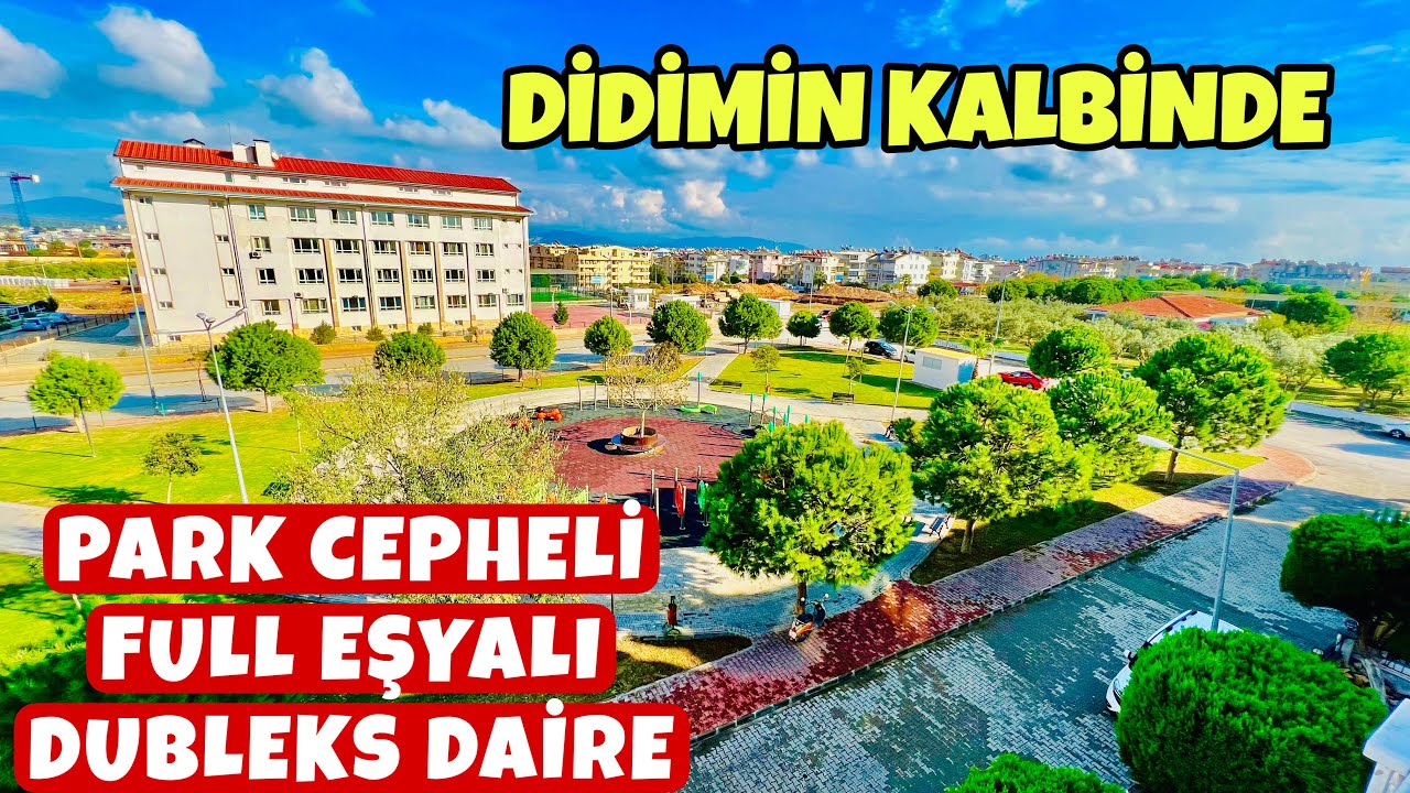 DİDİMİN KALBİNDE PARK CEPHELİ FULL EŞYALI DUBLEKS SATILIK DAİRE / DİDİM EMLAK TURU
