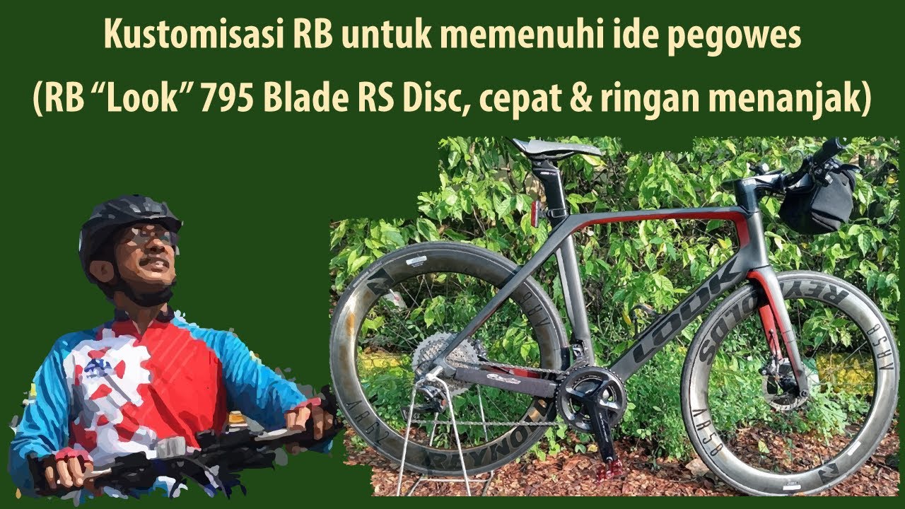 Kustomisasi RB untuk memenuhi ide pegowes (RB “Look” 795 Blade RS Disc, cepat & ringan menanjak)