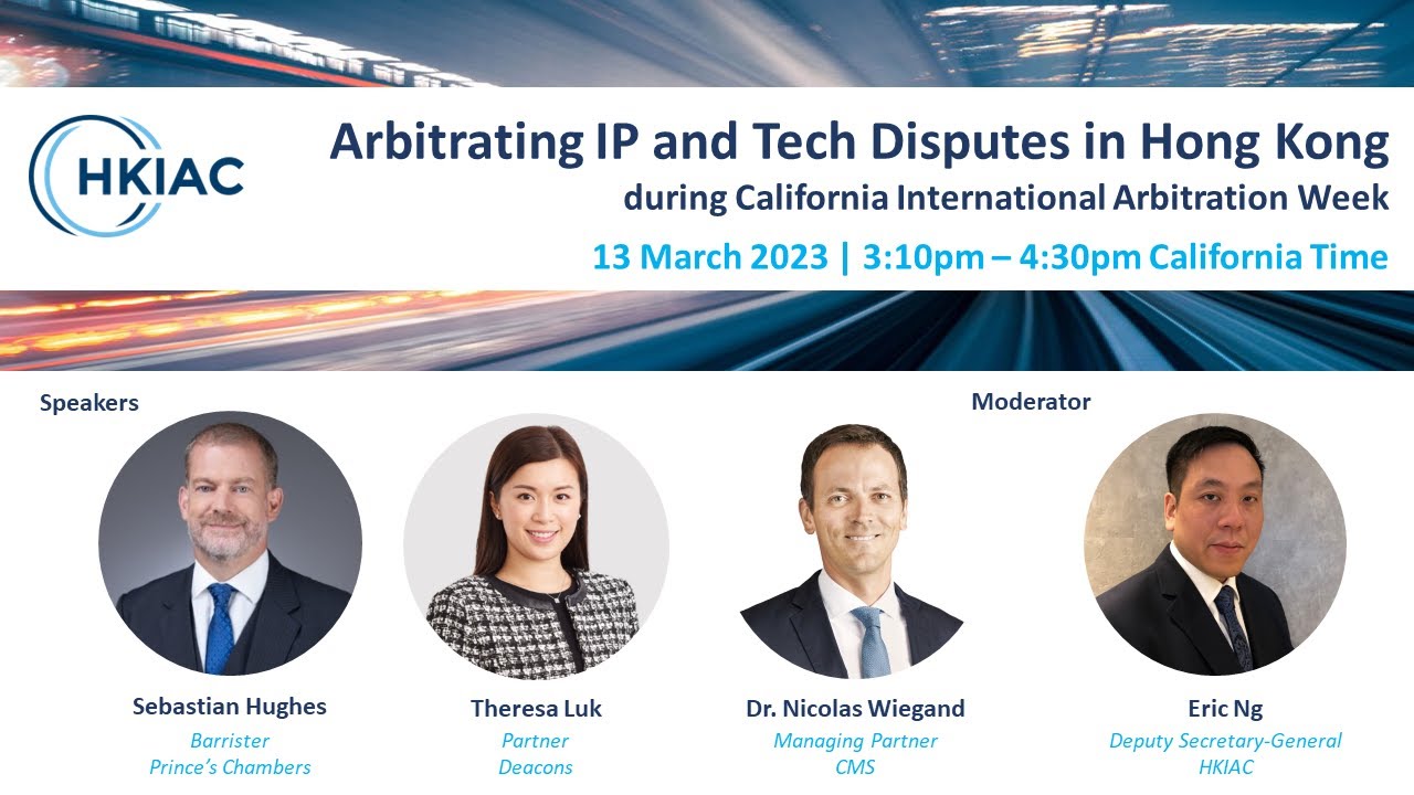 HKIAC Webinar: Arbitrating IP and Tech Disputes in Hong Kong