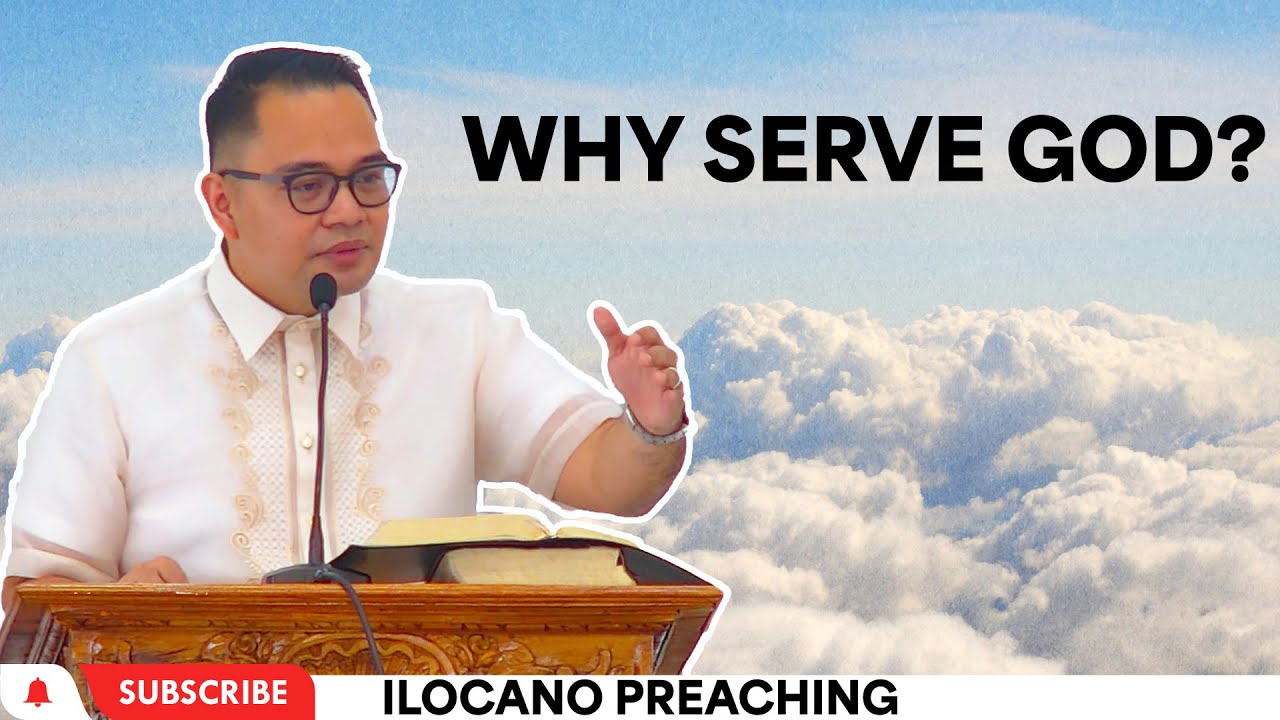 Why Serve God | Ilocano Preaching