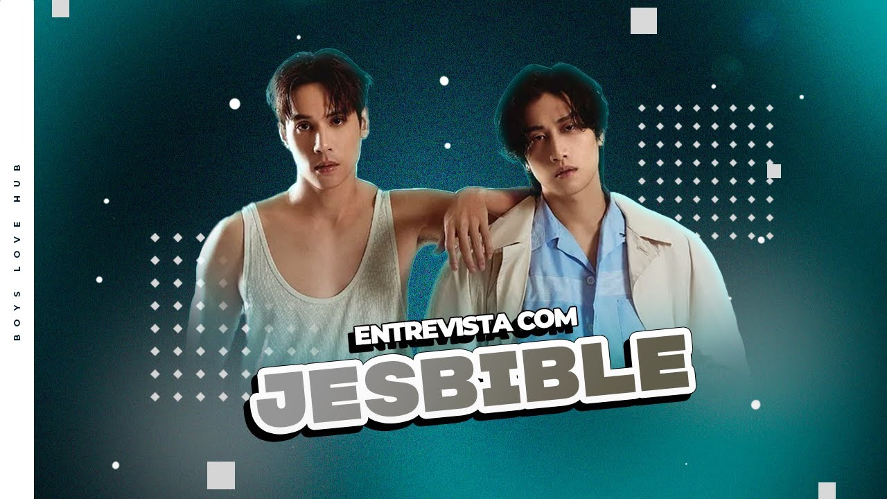 ENTREVISTA COM #JESBIBLE - ESTRELAS DO BL TAILANDÊS #4MINUTES