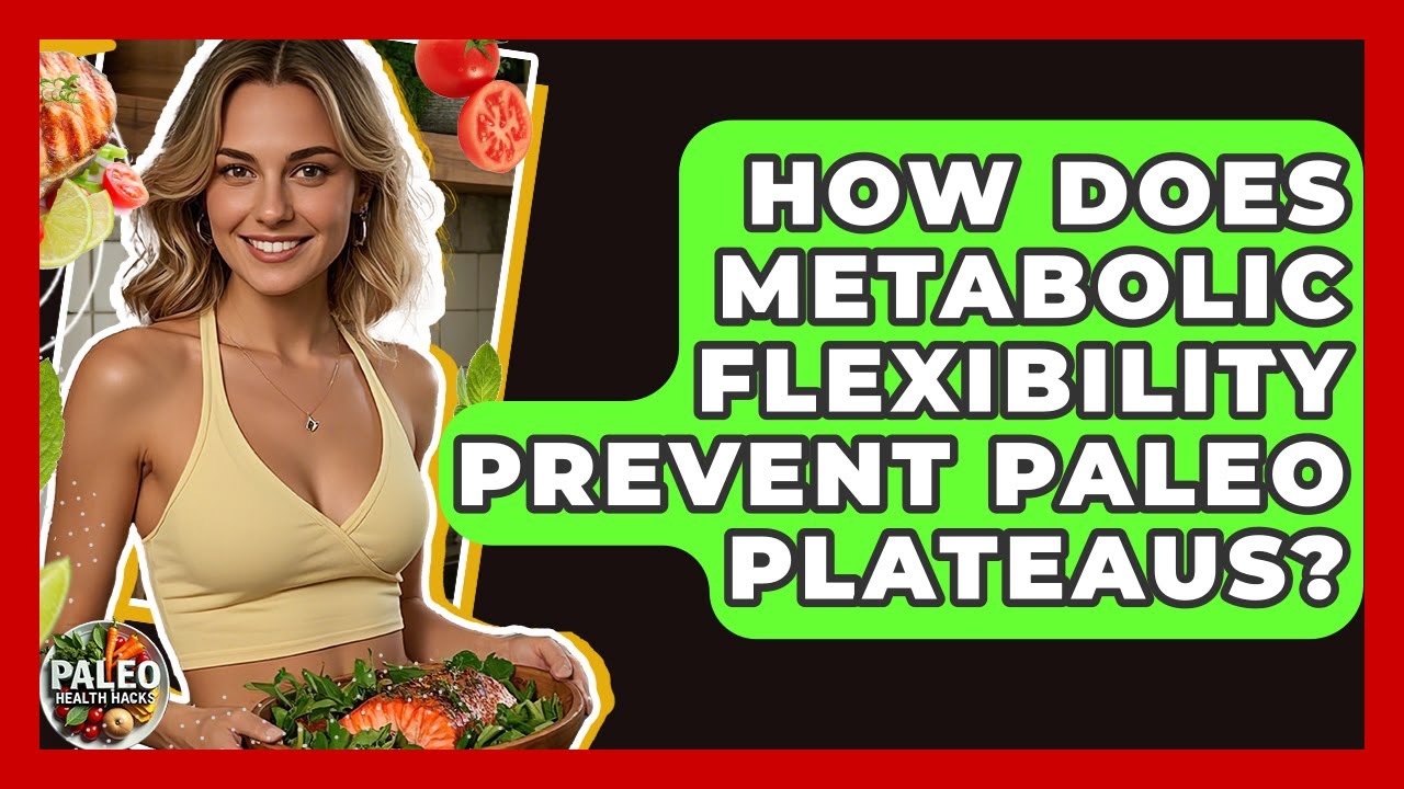 How Does Metabolic Flexibility Prevent Paleo Plateaus? - Paleo Health Hacks