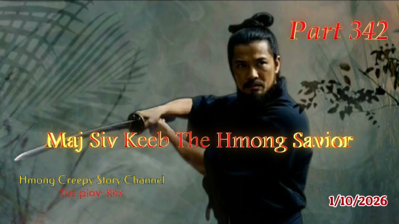 Maj Siv Keeb the Hmong Savior (Part 342) 1/10/2026