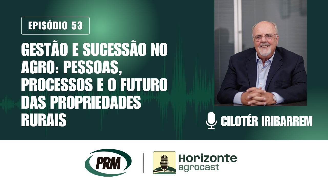 Horizonte Agrocast #53 - Gestão e sucessão no agro