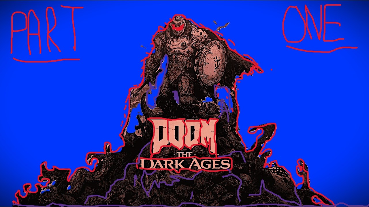 DOOM THE DARK AGES PART ONE