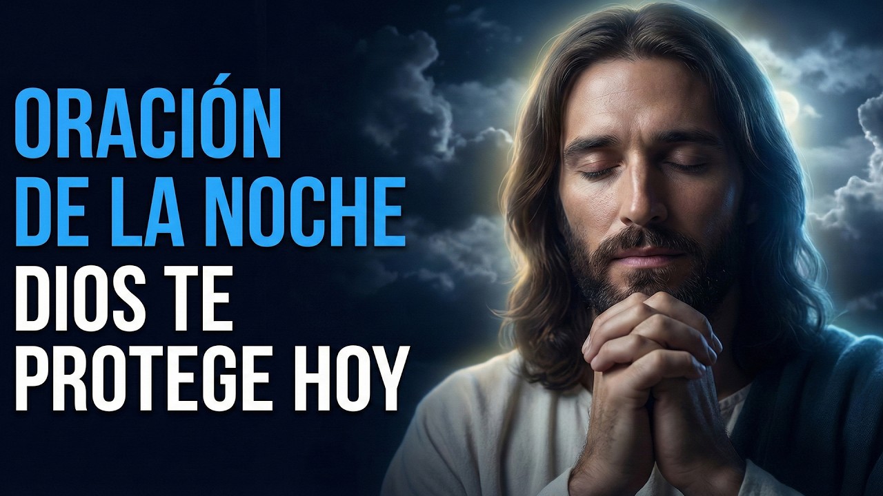 ORACION NOCTURNA PODEROSA | Duerme en Paz, Dios Te Cuida |Voz de Dios Mientras Duermes