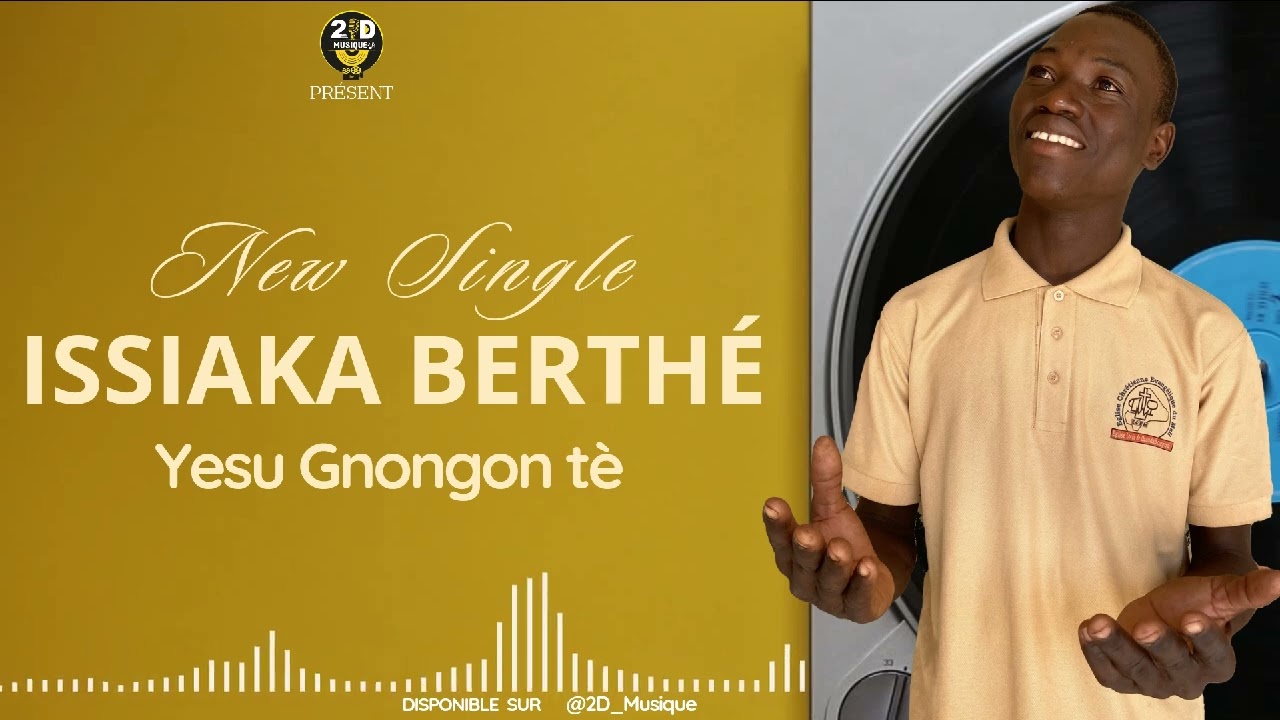 Issiaka Berthé_ Anw Bè ka fo Yesu Gnongontè _prod by 2D_musique