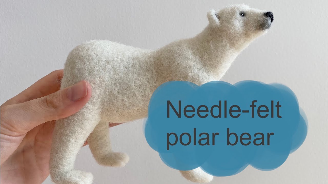 Needle-felt polar bear tutorial / time lapse