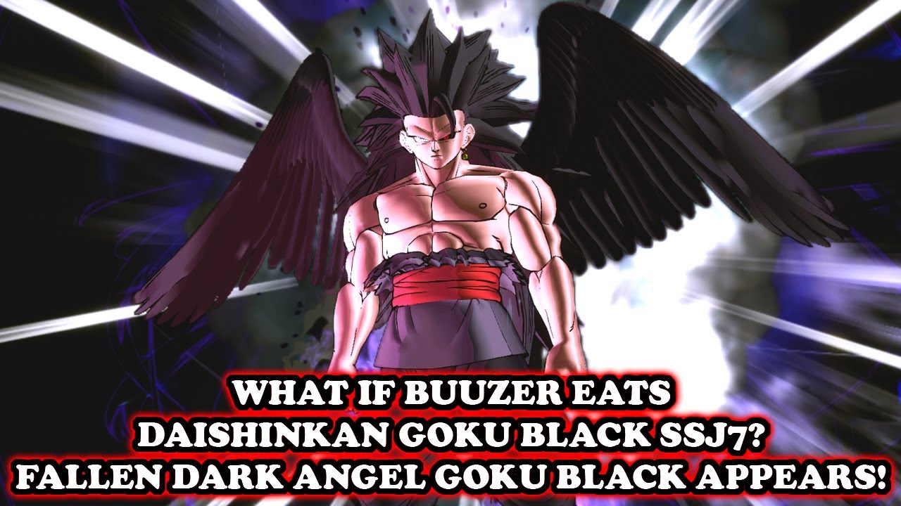 WHAT IF BUUZER EATS DAISHINKAN GOKU BLACK? FALLEN DARK ANGEL GOKU BLACK APPEARS! STRONGEST CaC! XV2