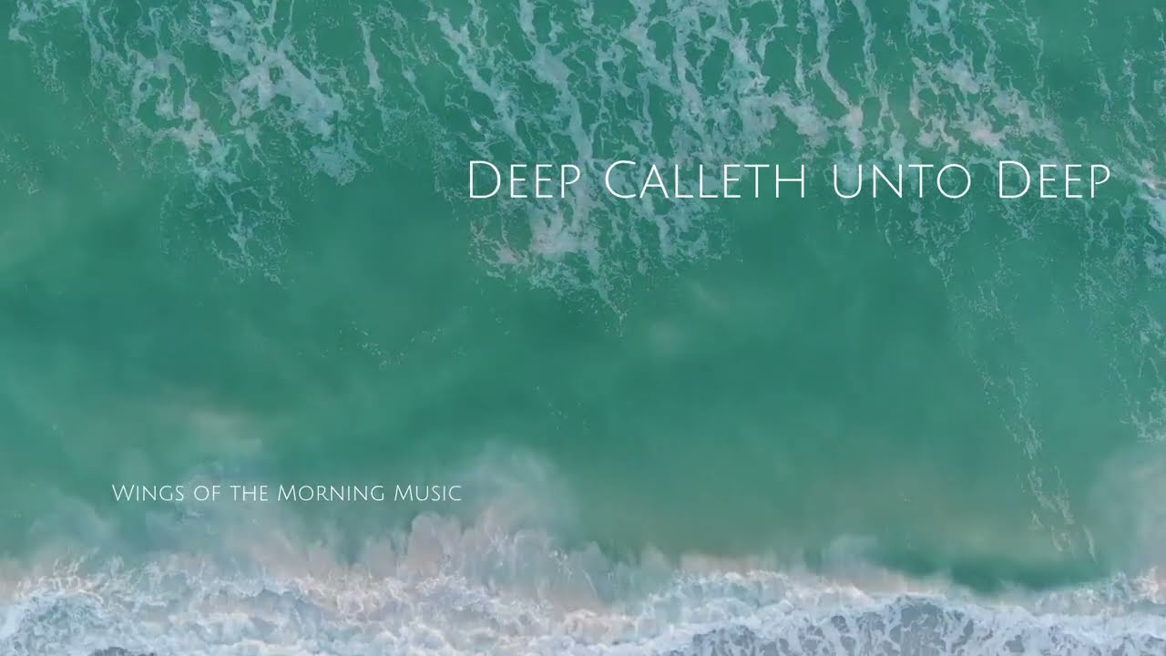 Deep Calleth unto Deep | Ten Minutes of Piano