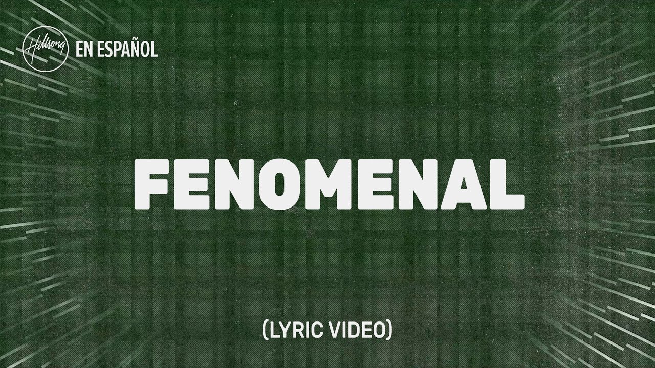 Fenomenal (Lyric Video) - Hillsong En Español