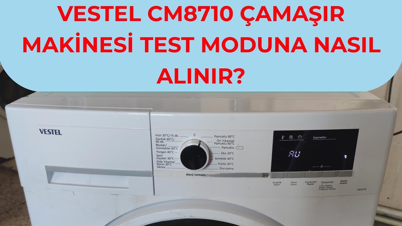 Vestel Cm 8710 &Ccedil;amaşır Makinesi Test Moduna Nasıl Alınır?
