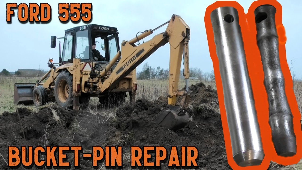 Ford 555  - Bucket Pin Repair!