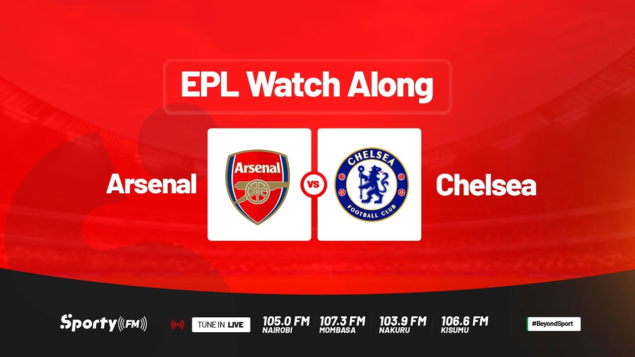 Arsenal Vs Chelsea Watch Along Live on SportyFM
