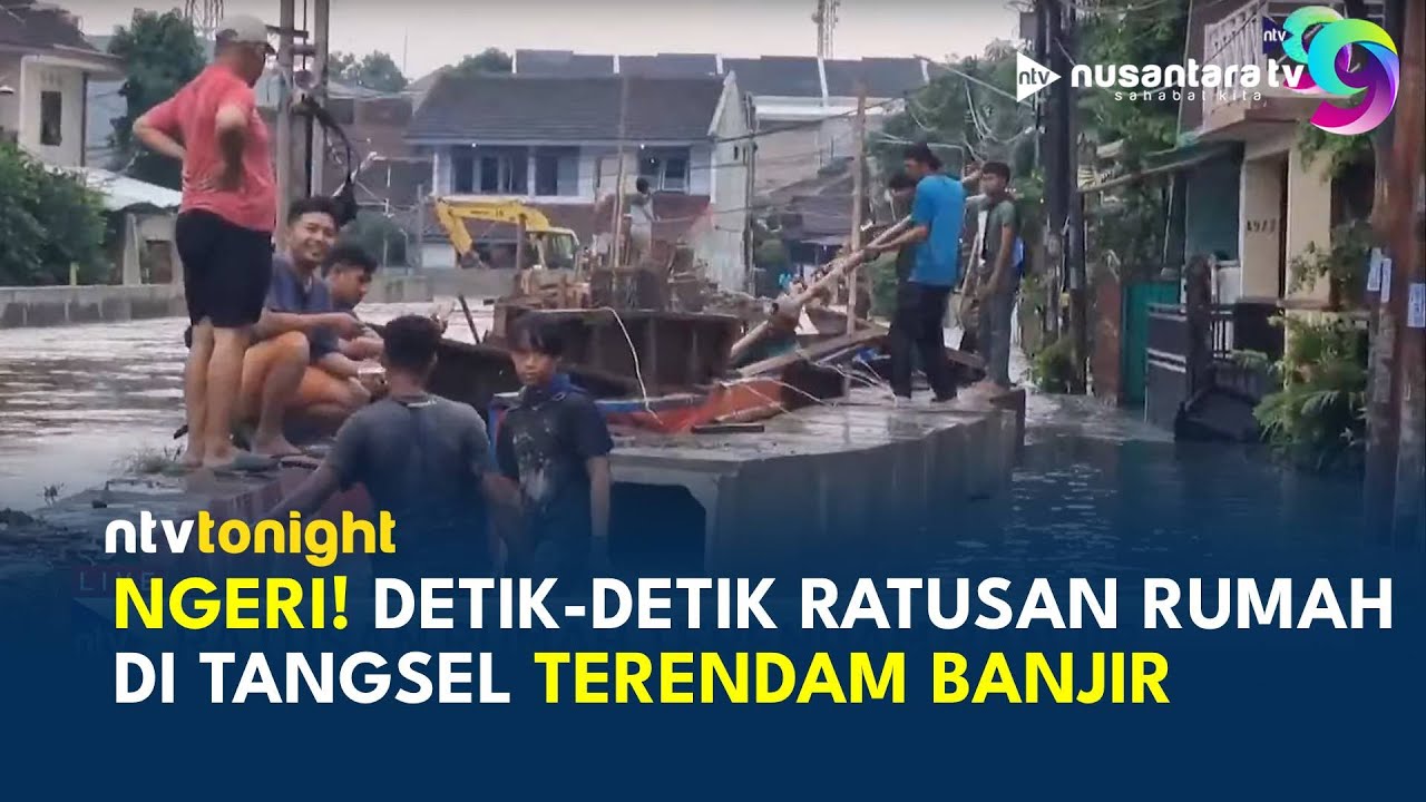 Tanggul Jebol dan Hujan Deras, Tangerang Selatan Dilanda Banjir Hingga 90 Cm | NTV TONIGHT