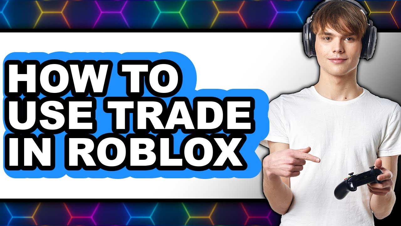 How to Use Trade in Roblox (only Way)