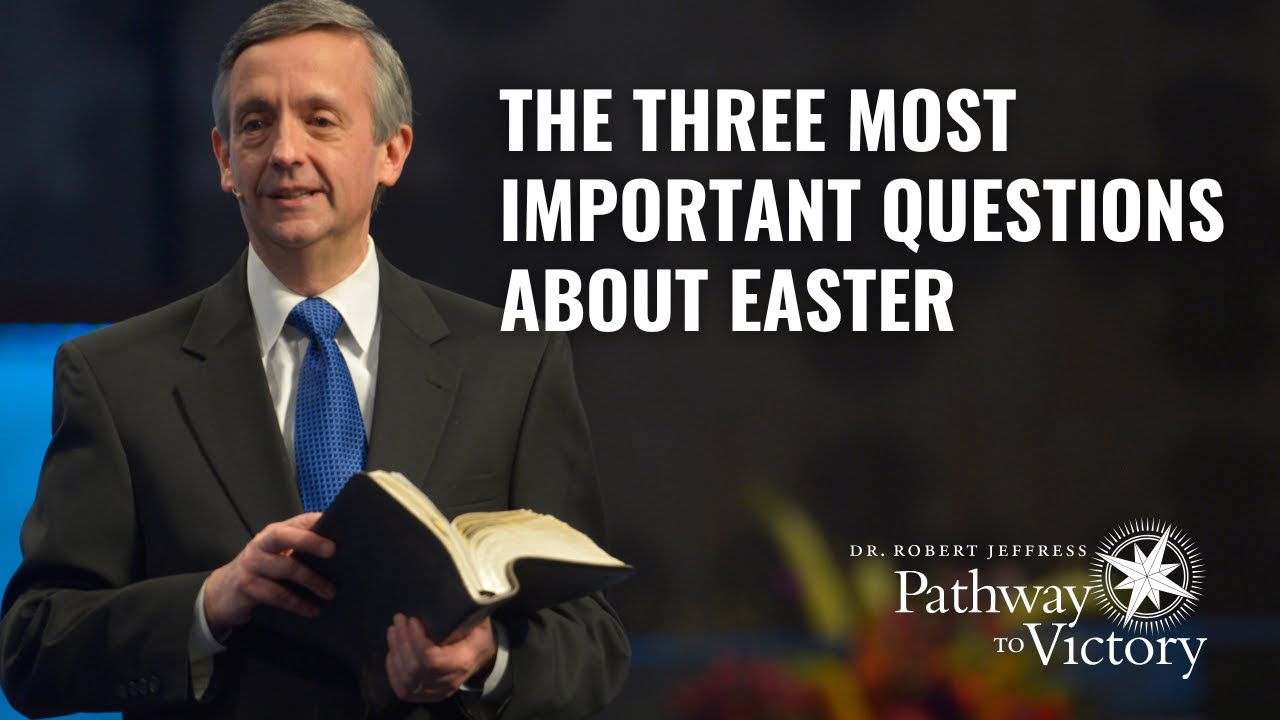 The Three Most Important Questions about Easter