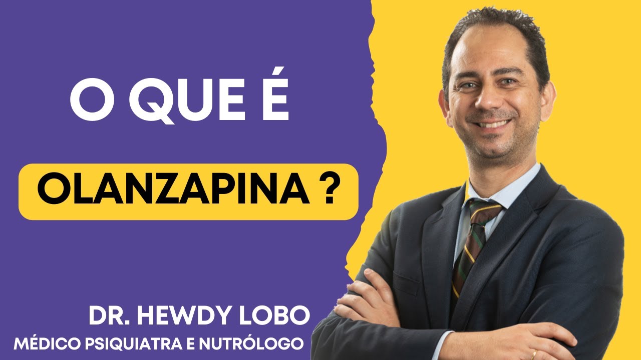 O que é Olanzapina? | Vida Mental