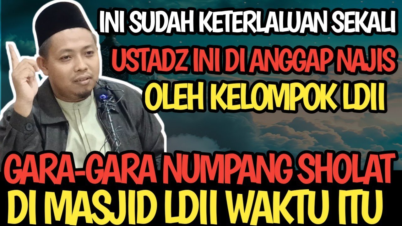 INI SUDAH KETERLALUAN SEKALI USTADZ INI DI ANGGAP NAJIS KETIKA SHOLAT DI MASJID LDII 