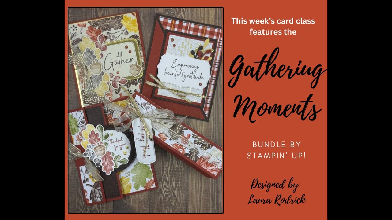 Beautiful fall projects this week featuring the Gathering Moments bundle from Stampin' Up!