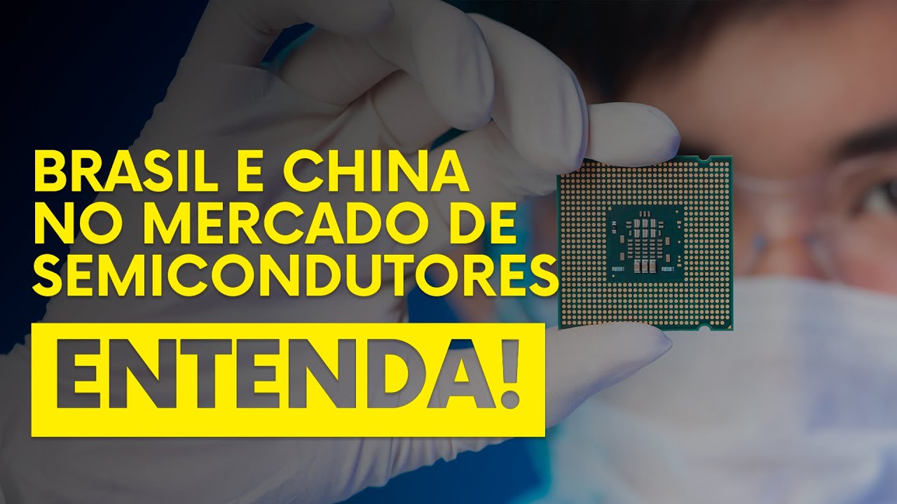 De Olho no Futuro: O Brasil busca seu lugar na indústria de semicondutores e a parceria com a China