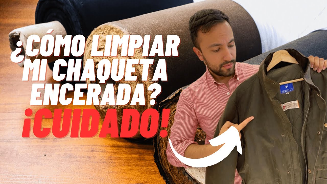 COMO RESTAURAR MI CHAQUETA ENCERADA