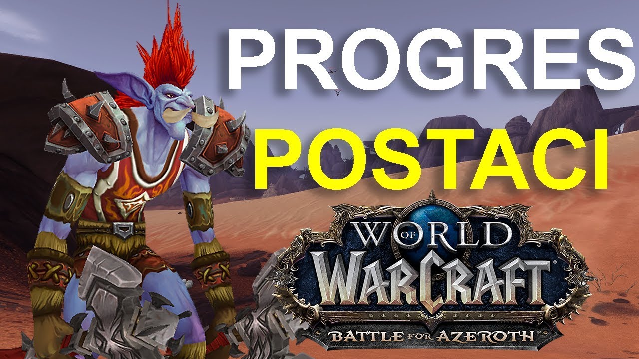 Progres mojej postaci (World of Warcraft BFA)
