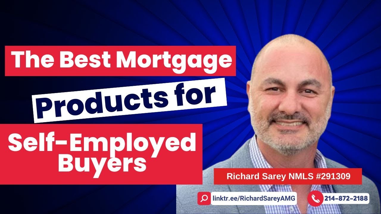 The Best Mortgage Products for Self-Employed Buyers