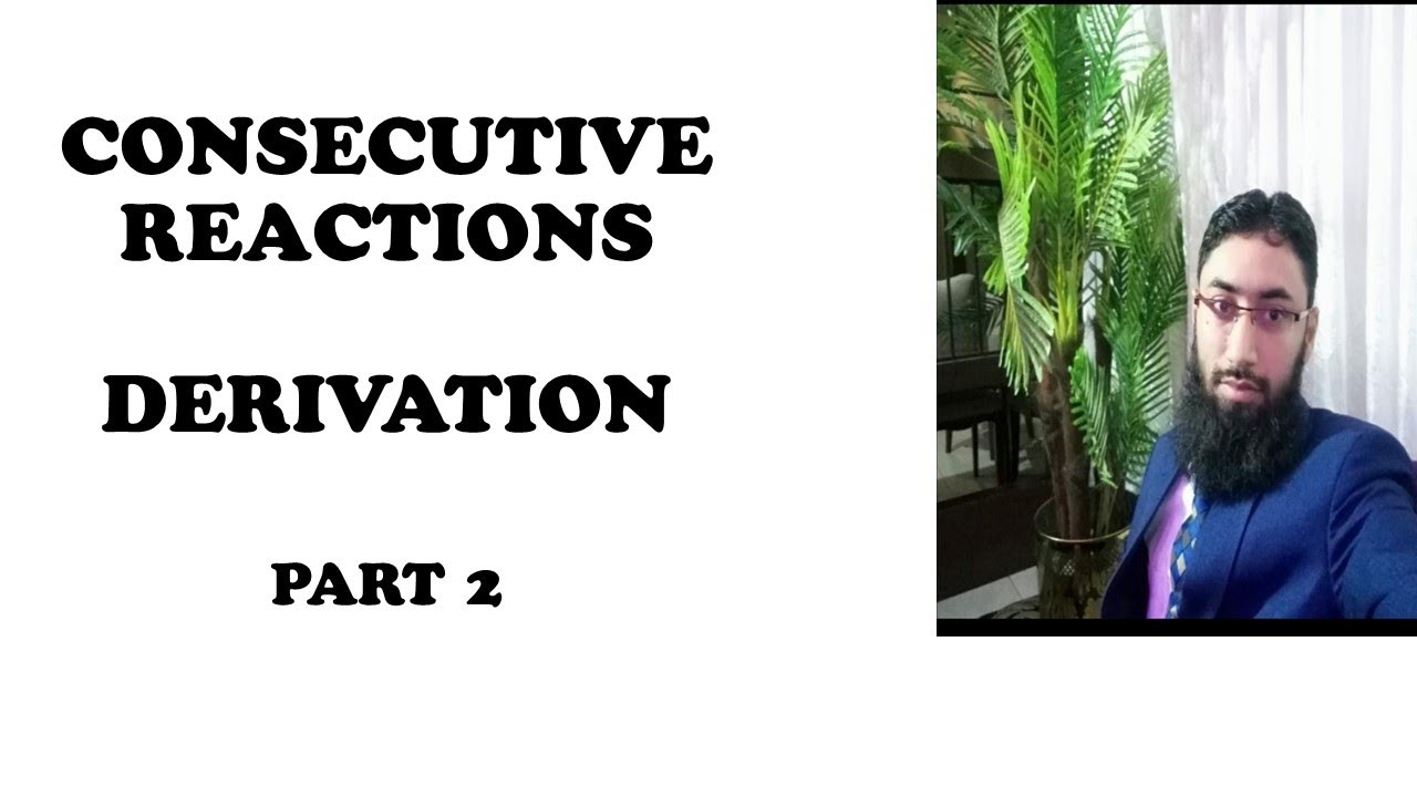 Consecutive Reactions part 2 | Derivation| Kinetics| Urdu|Hindi|Saad Anwar