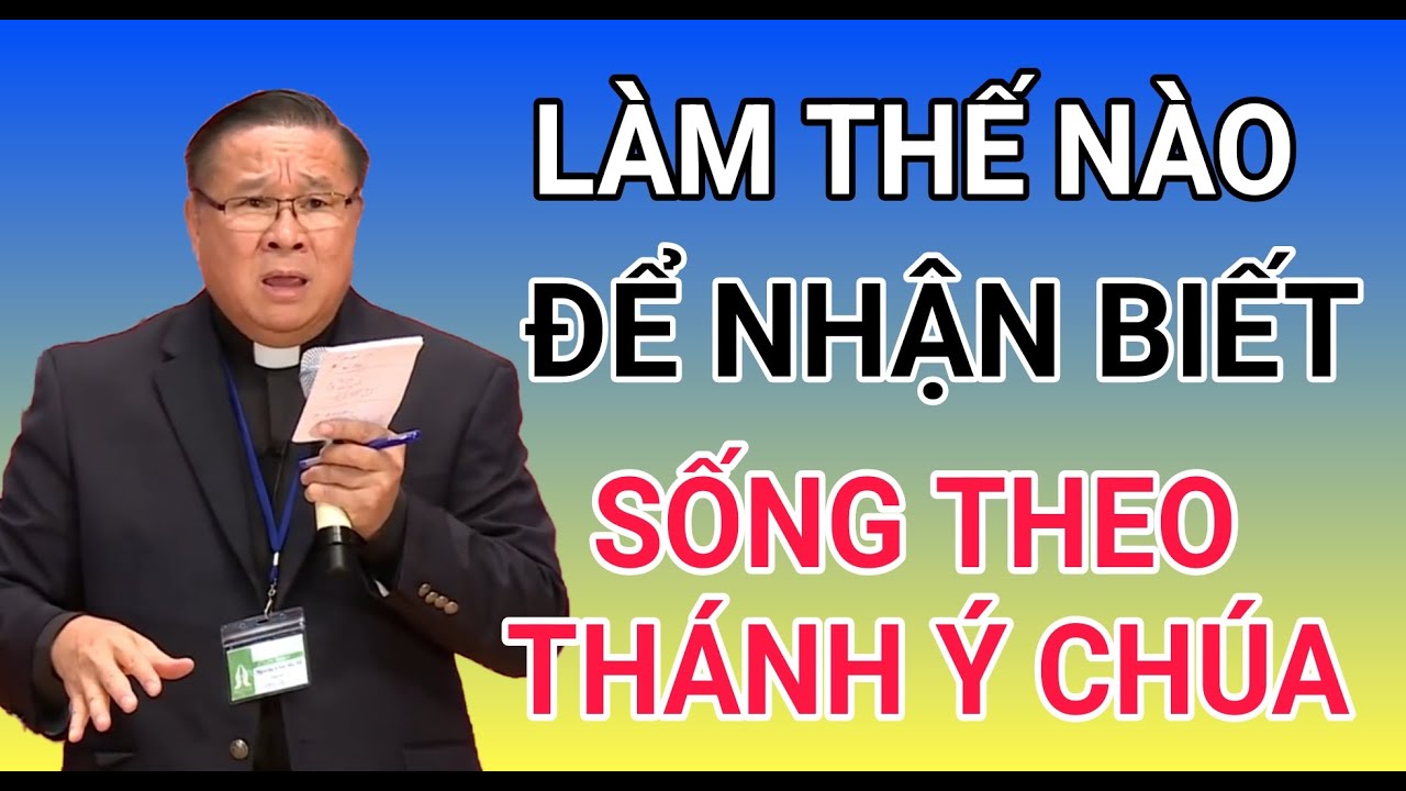 LÀM SAO ĐỂ NHẬN BIẾT VÀ SỐNG THEO THÁNH Ý CHÚA | CHA HY GIẢNG & GIẢI ĐÁP THẮC MẮC