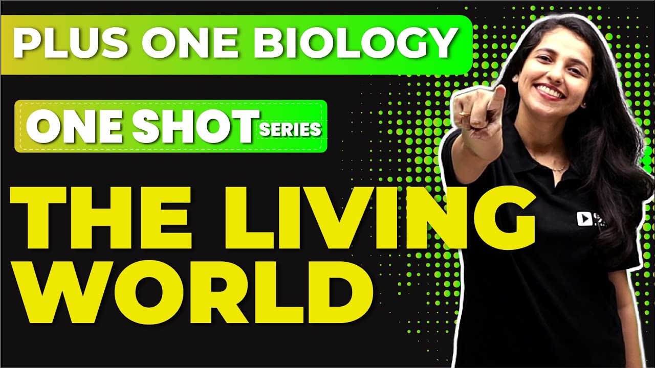 PLUS ONE BIOLOGY | ONE SHOT SERIES | CHAPTER 1| LIVING WORLD | EXAM WINNER