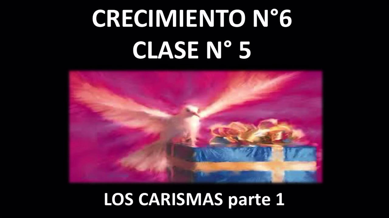 Crecimientos Vida En El Esp&iacute;ritu libro  6. Clase 5. Los carismas