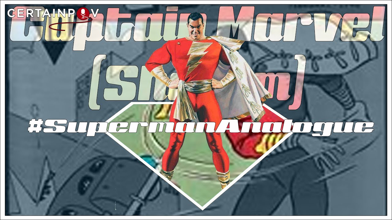 Superman Analogues: Captain Marvel/Shazam