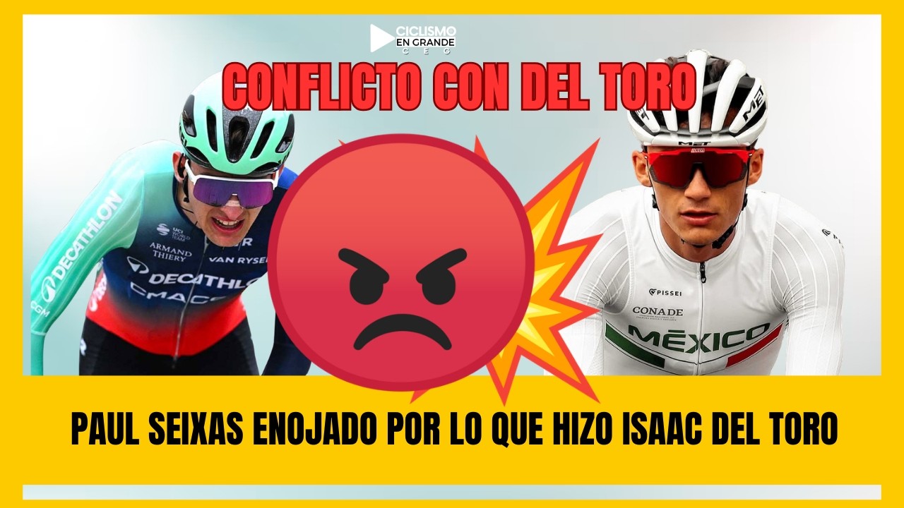 ¿Qué pasó entre PAUL SEIXAS E ISAAC DEL TORO? El francés, MOLESTO con el mexicano por esta razón.