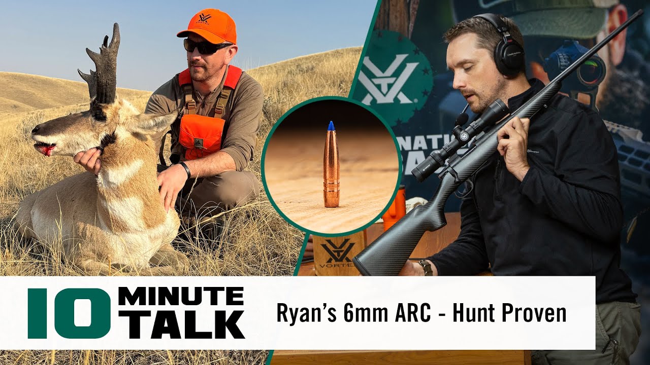 #10MinuteTalk - Ryan&rsquo;s 6mm ARC &mdash; Hunt Proven