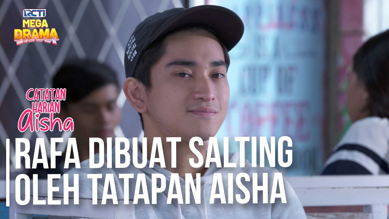 Rafa Dibuat Sampai Salting Gitu Menatap Aisha  - CATATAN HARIAN AISHA | Eps 20 Part 1