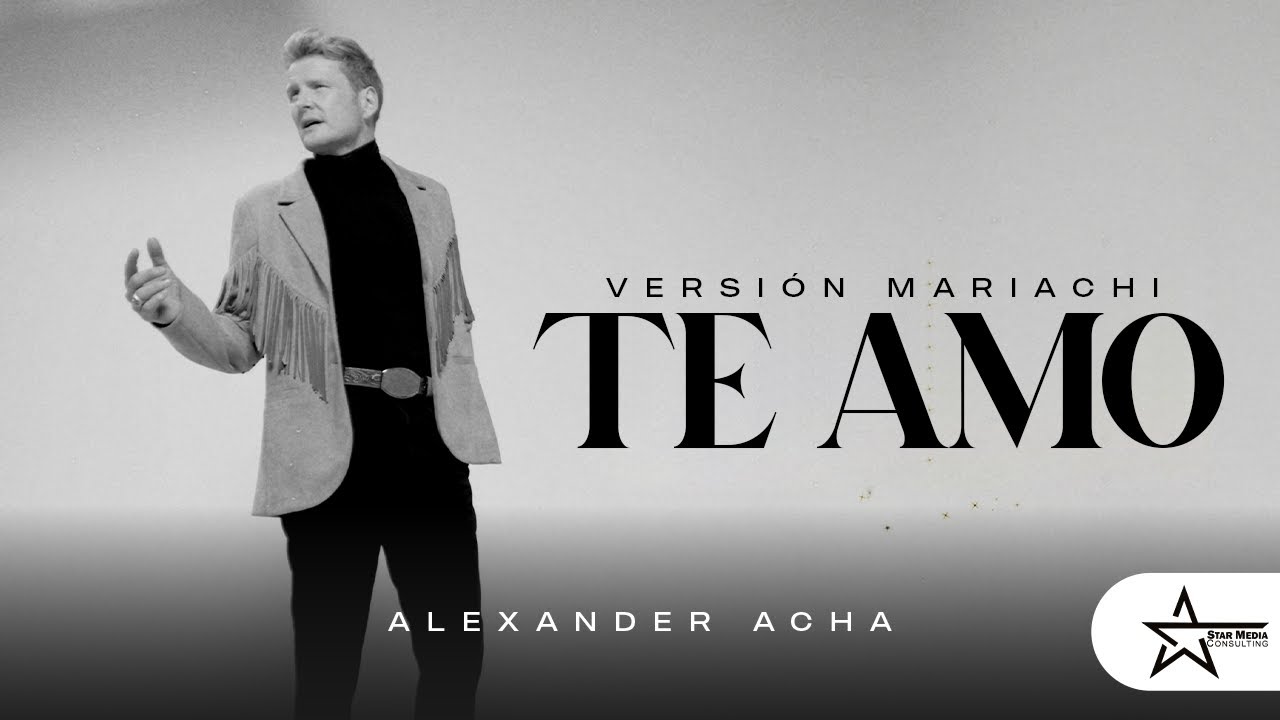 Te Amo | Versión Mariachi - Alexander Acha (Lyric Video)