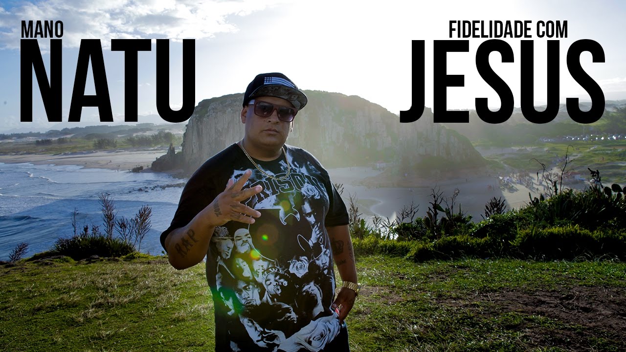 Mano Natu - Fidelidade Com Jesus - Videoclipe