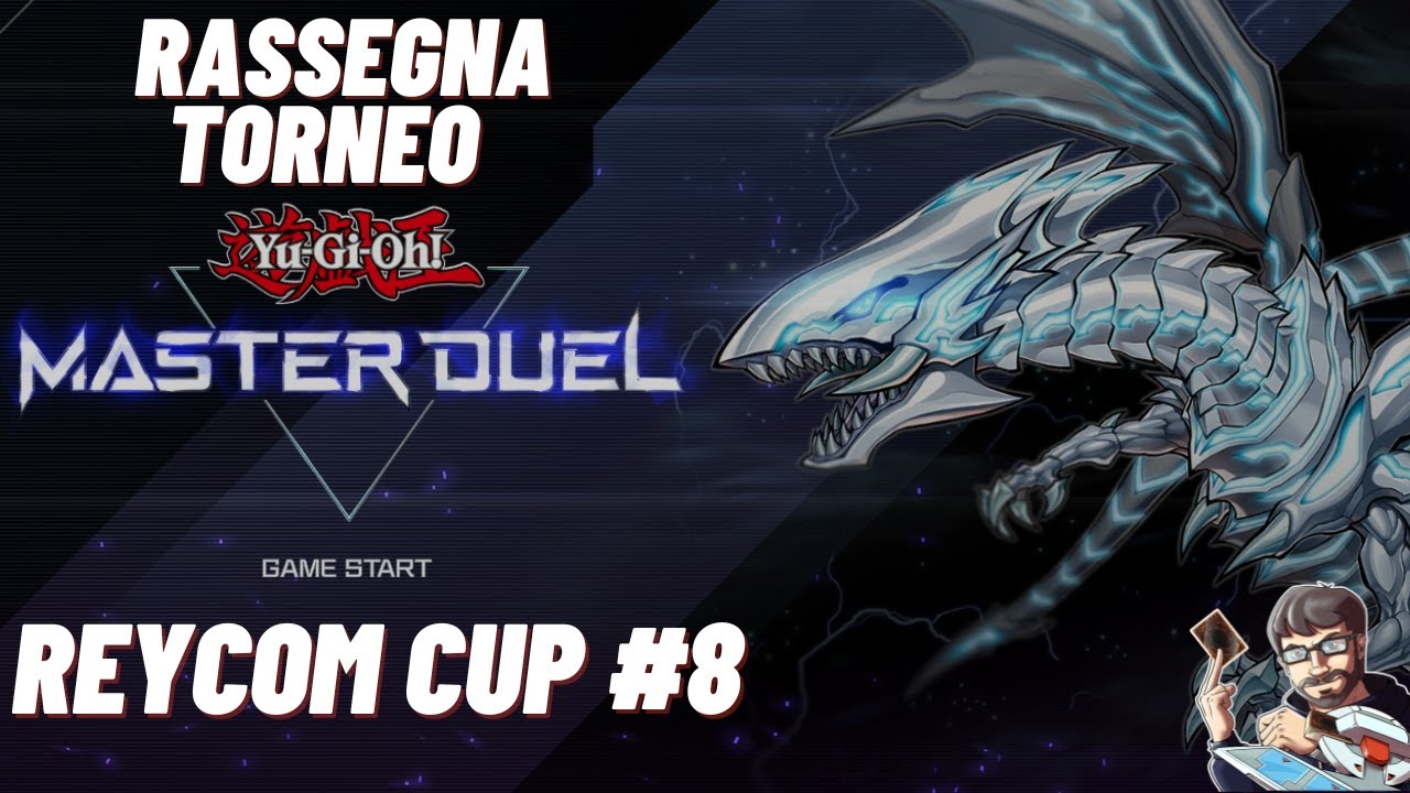 Rassegna dell'Ottavo Torneo del Canale - Reycom Cup #8 - Yu-Gi-Oh Master Duel ITA