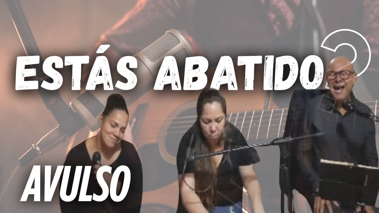 ESTÁ ABATIDO? Avulso | Meire e Tiele e Derly Camargo