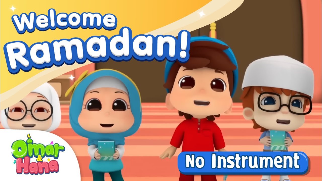 Welcome Ramadan 🤗🤗 with Omar & Hana | Acapella Edition | No Music | Islamic Series For Kids