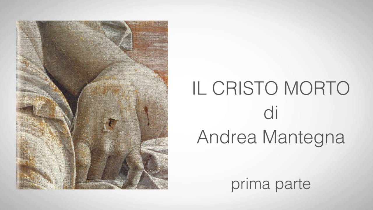 IL CRISTO MORTO di Andrea Mantegna-prima parte-Mediateca Santa Teresa