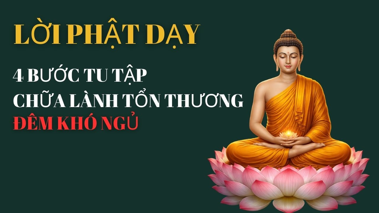 ĐÊM KHÓ NGỦ 4 BƯỚC TU TẬP CHUYỂN HOÁ TỔN THƯƠNG