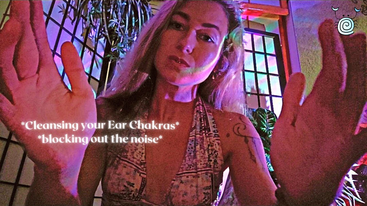 [Reiki ASMR] ~ 🙉Clearing your Ear Chakras🙉 from outside energies & blocking out the noise