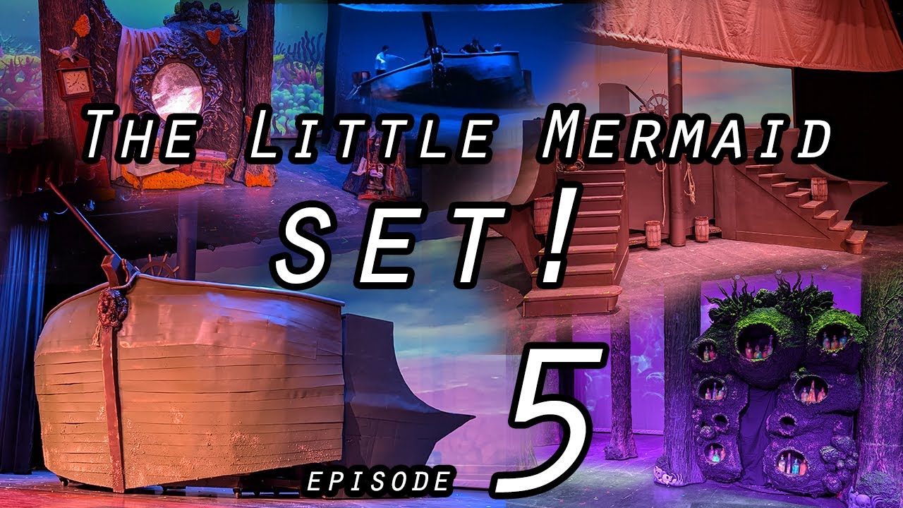 The Little Mermaid Musical - Set Design & Construction | Ep. 5