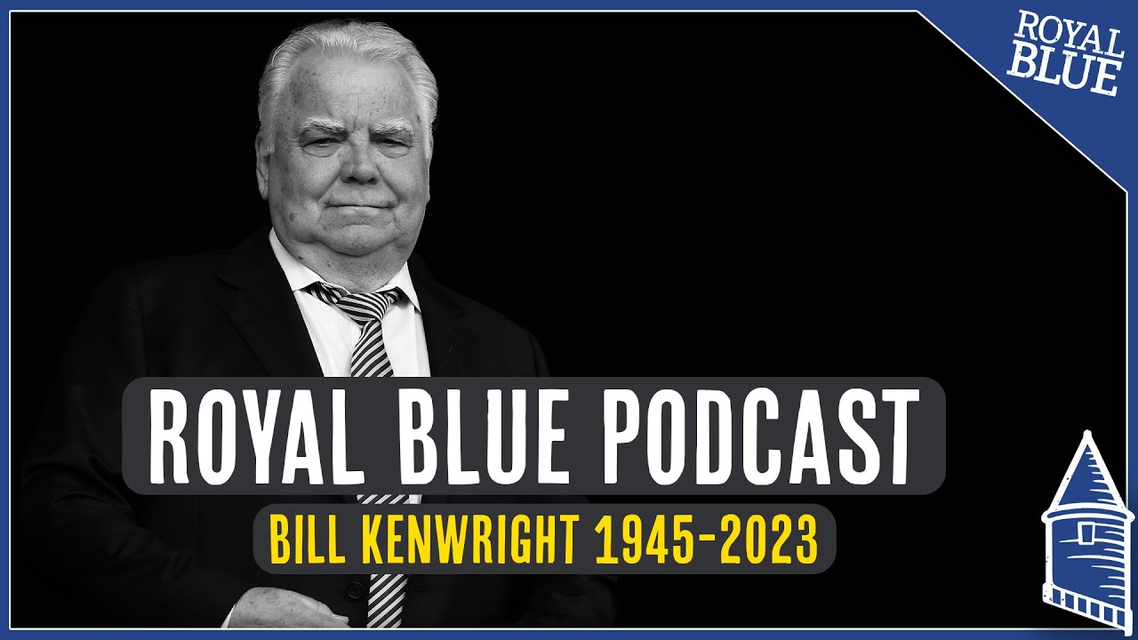 Royal Blue Podcast: Bill Kenwright CBE, 1945-2023
