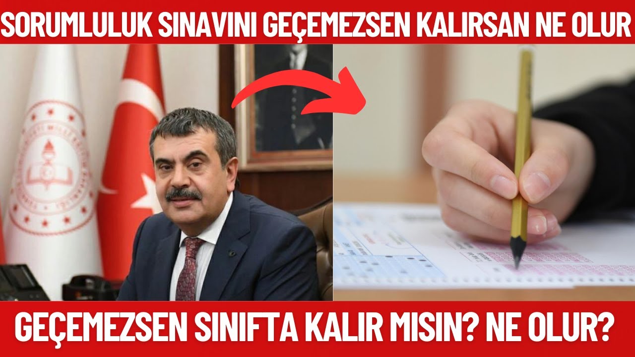 2024 Sorumluluk sınavını geçemezsek ne olacak? Sınıfta kalınır mı? Sorumluluk sınavı önemli bilgiler